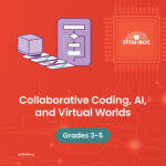 Collaborative coding, AI, and virtual worlds STEM and STEAM program for grades 3–5