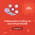 STEM and STEAM program for collaborative coding, AI, and virtual worlds for grades k-2