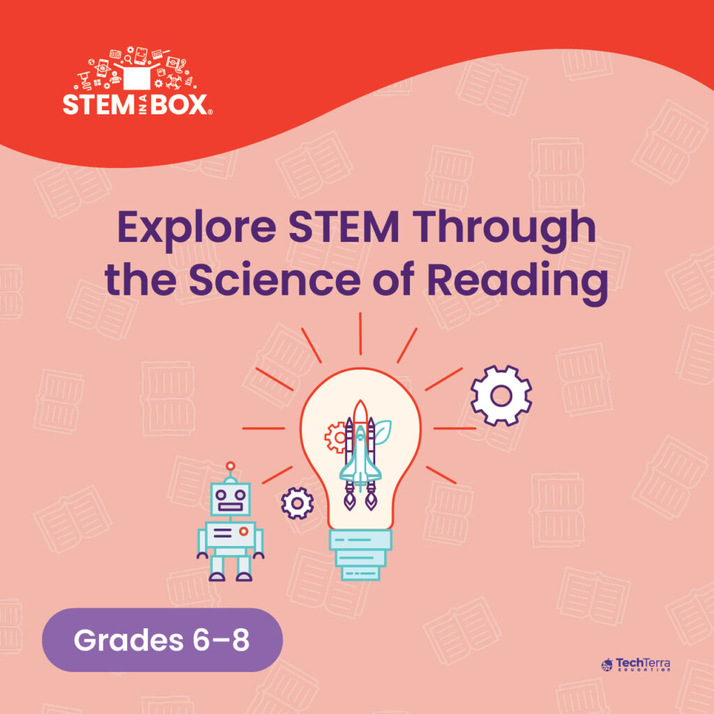 Explore STEM and STEAM through the science of reading for grades 6–8