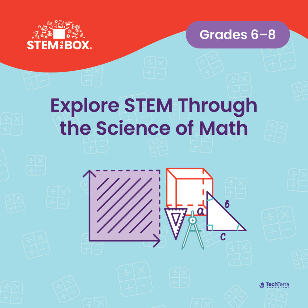 Explore STEM through the science of math for grades 6–8
