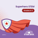 Superhero STEM for students in grades K–2