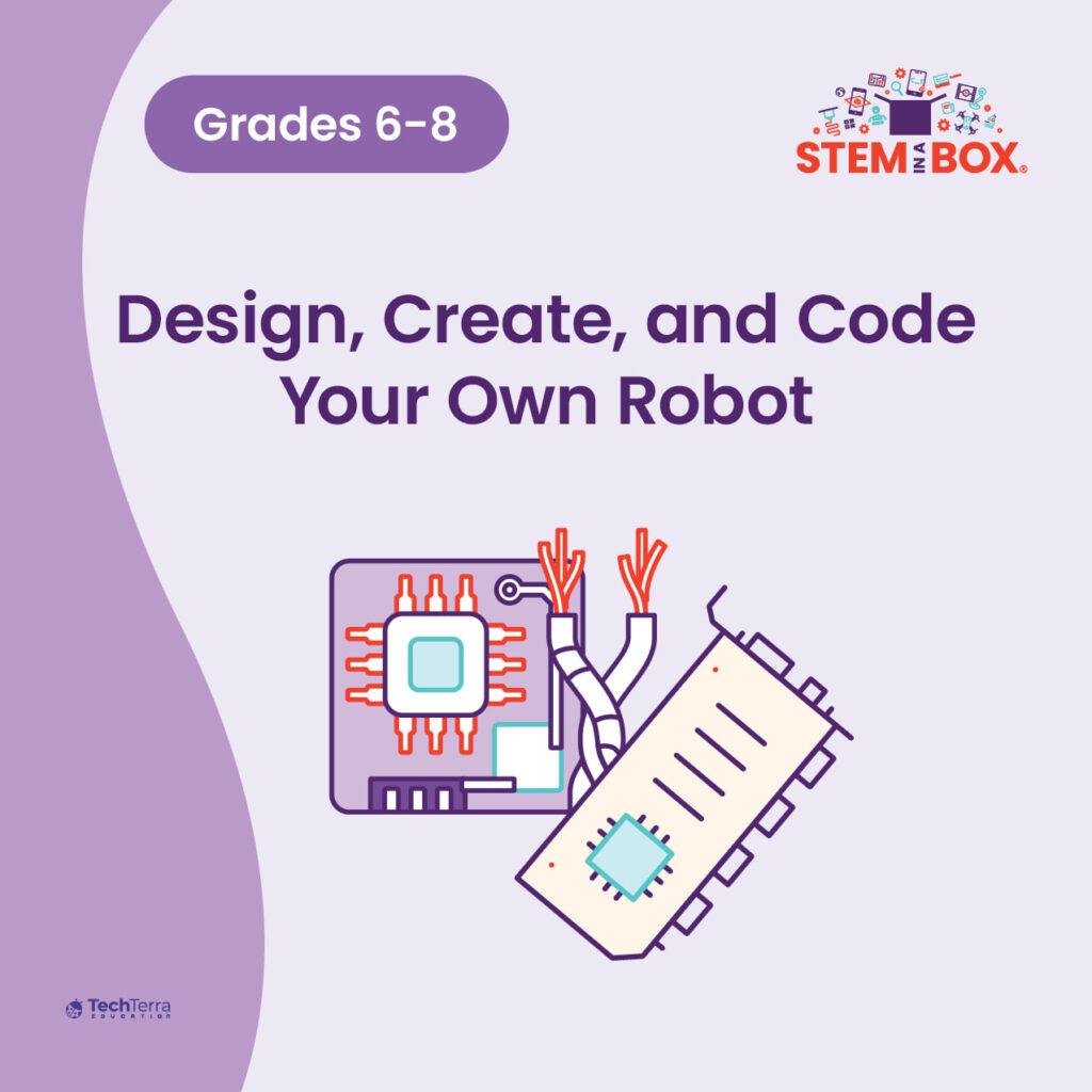 Design, Create, and Code Your Own Robot (Grades 6–8)
