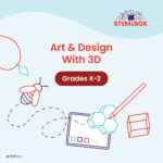 Art and Design with 3D STEM and STEAM for students in K-2 grades