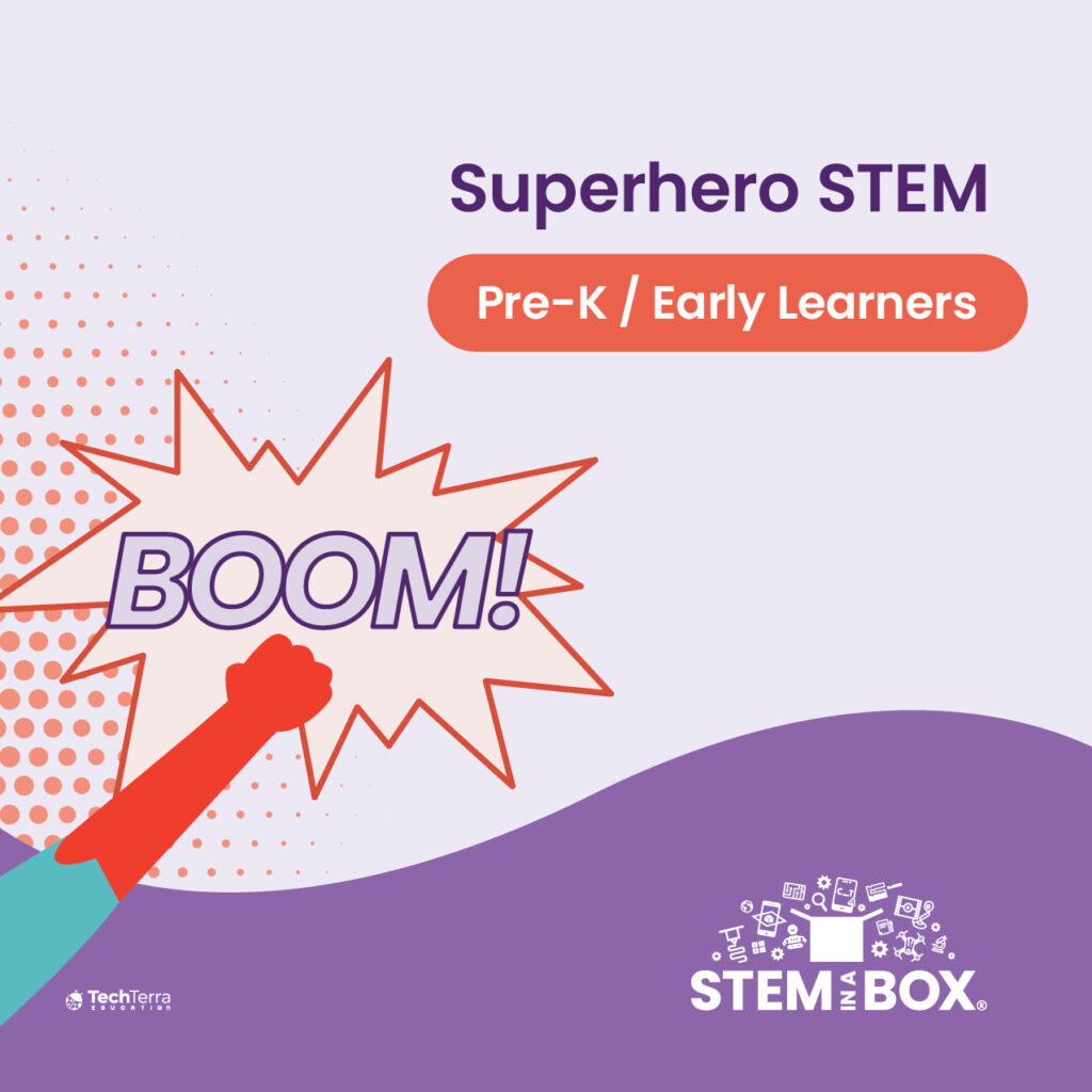 Superhero STEM and STEAM programs for students in Pre-K and Early Learners grades