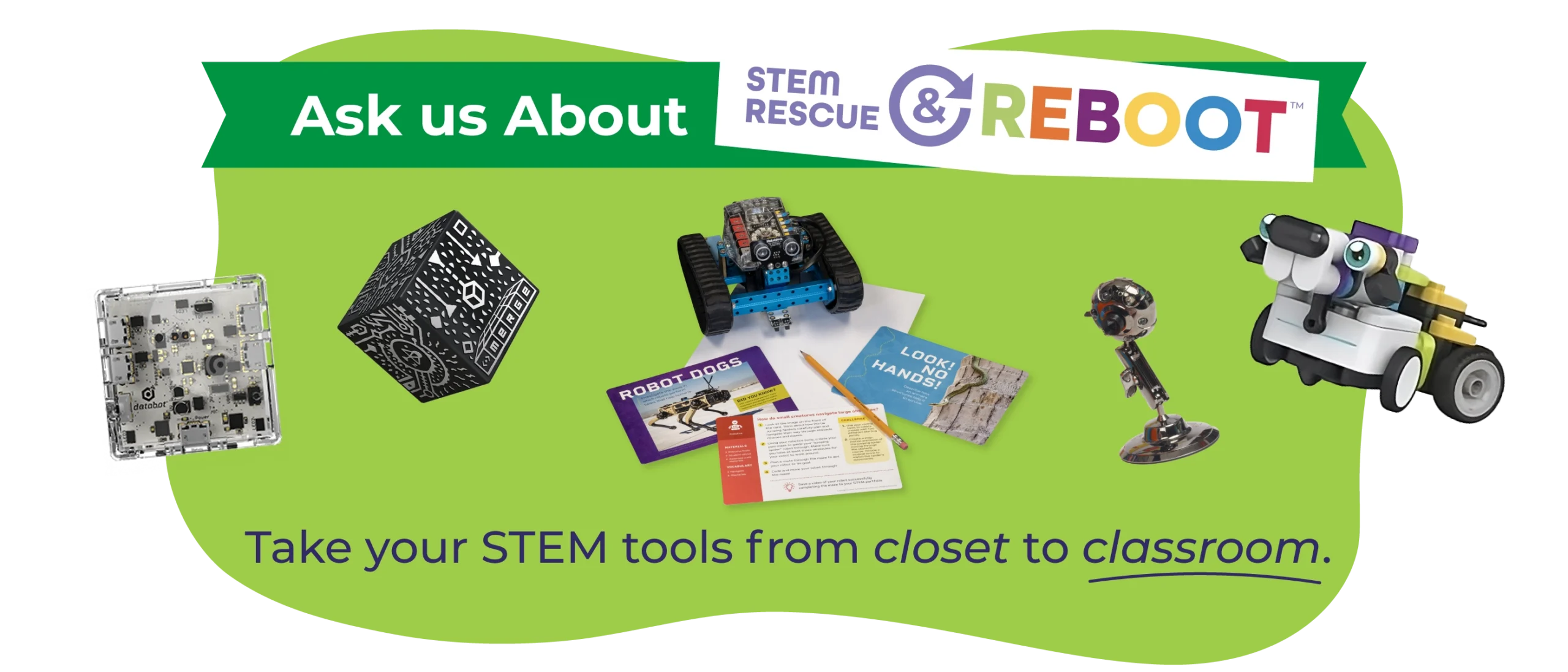 Ask us about STEM Rescue & Reboot™!