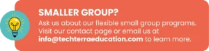 Small Group? Ask us about our flexible small group programs.